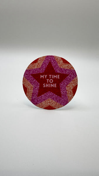 My Time to Shine Sticker