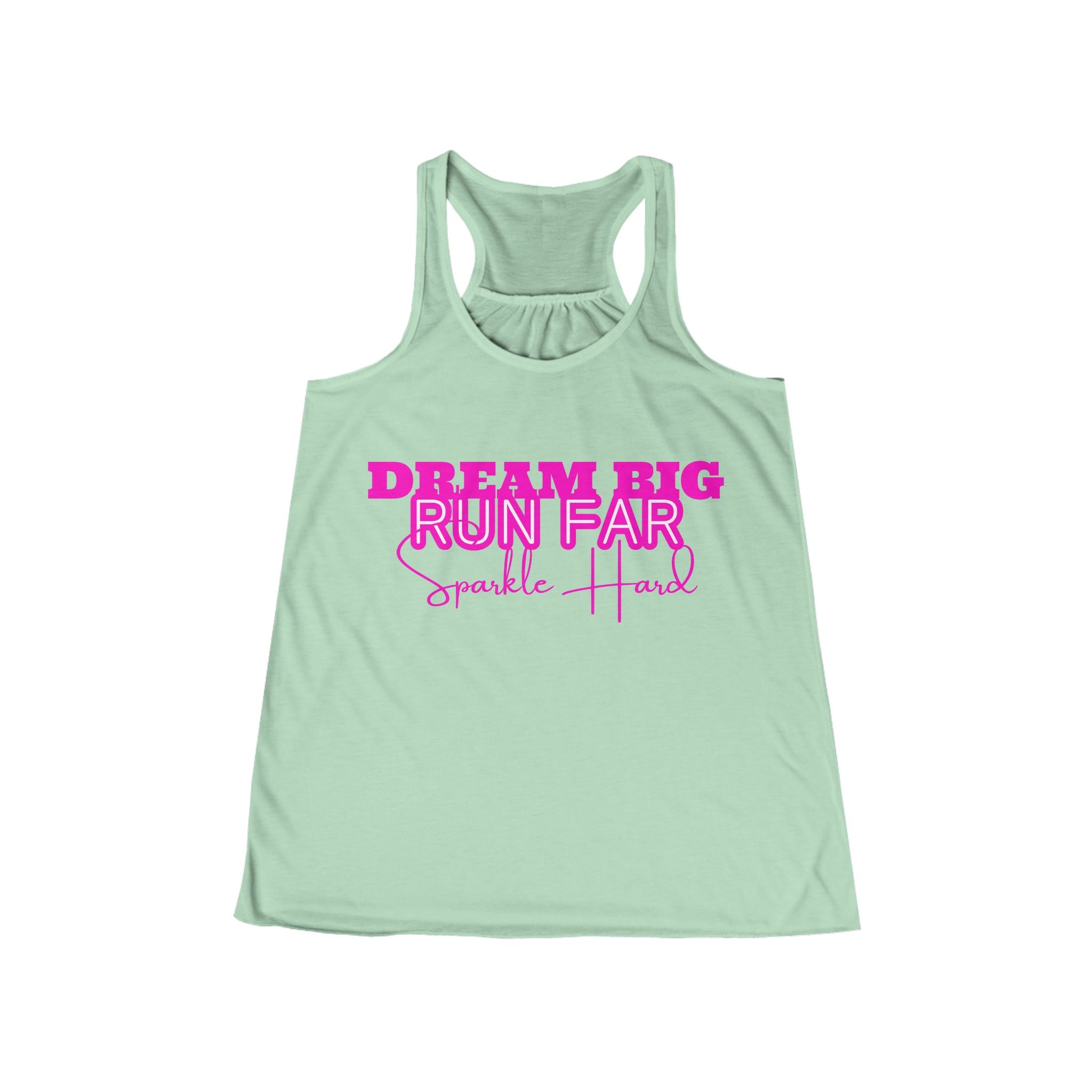 Dream Big Run Long Sparkle Hard Women's Flowy Racerback Tank