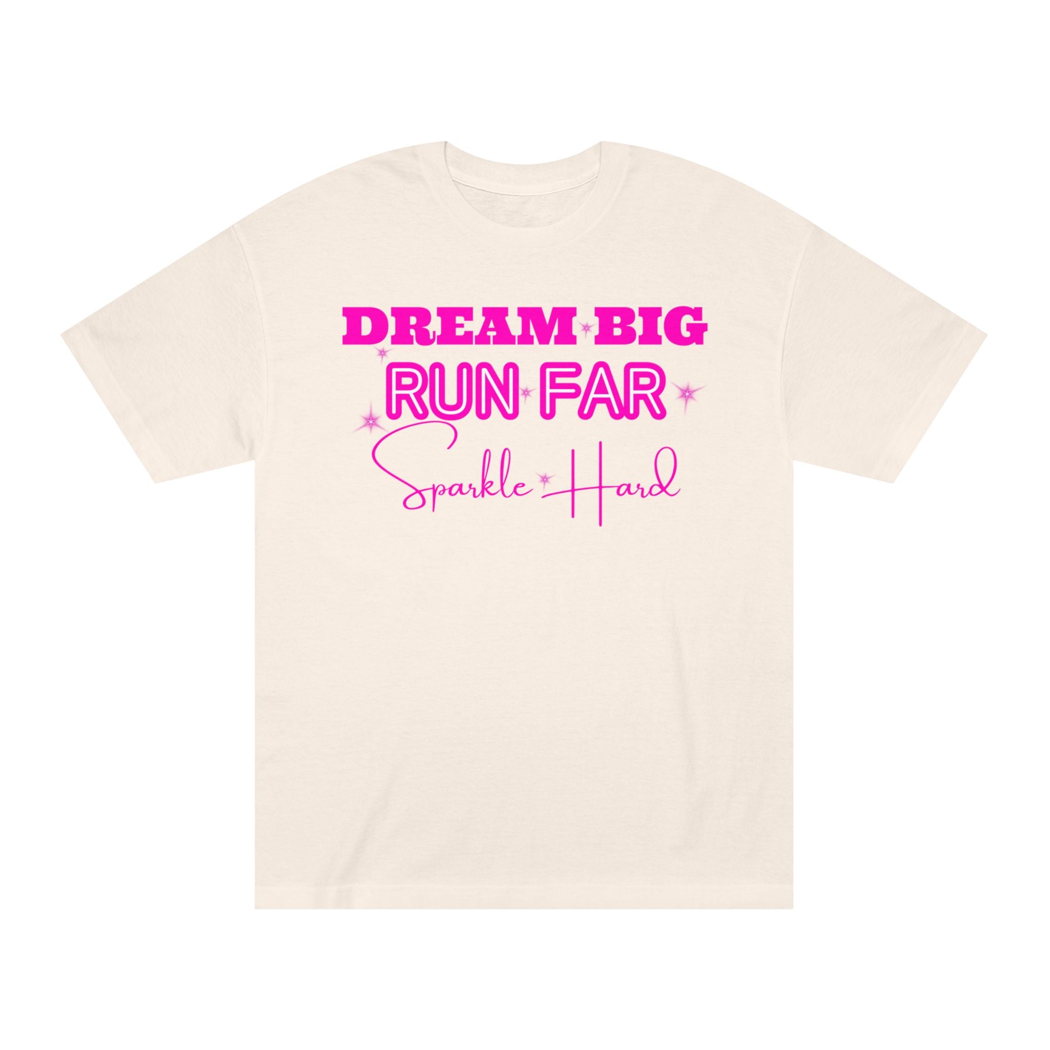 Dream Big Run Long Sparkle Hard Unisex Classic Tee