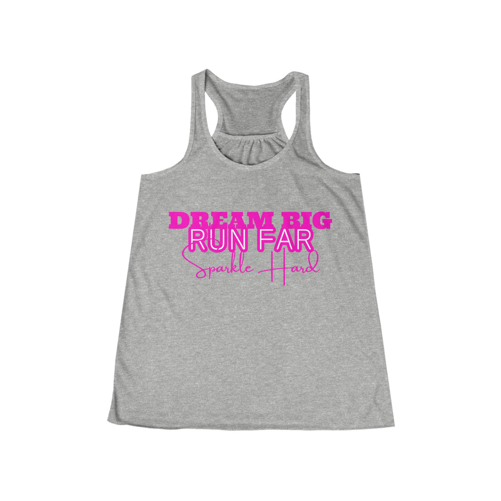 Dream Big Run Long Sparkle Hard Women's Flowy Racerback Tank