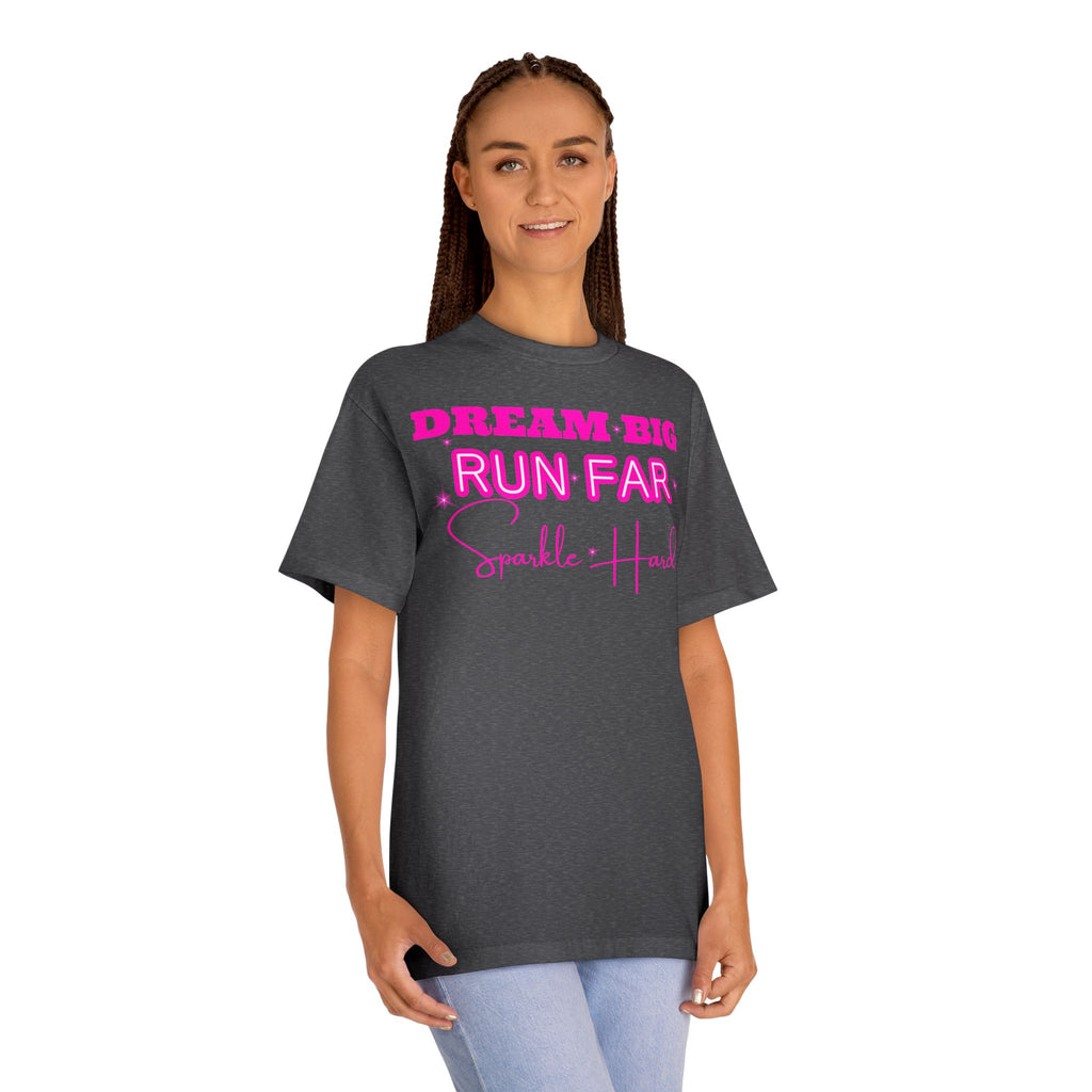 Dream Big Run Long Sparkle Hard Unisex Classic Tee