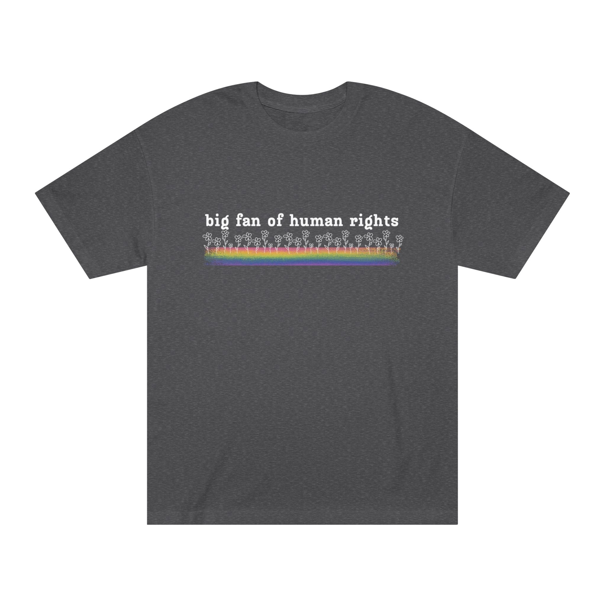 White Font - Big fan of Human Rights - Unisex Classic Tee