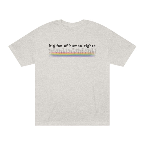 Big Fan of Human Rights - Black Font - Unisex Classic Tee