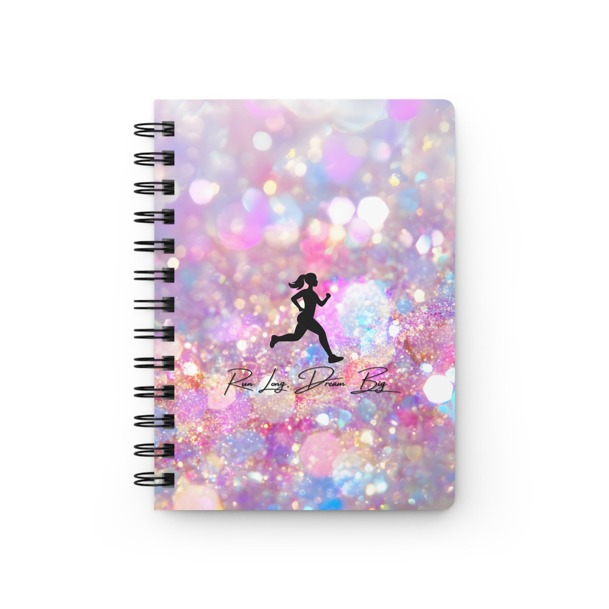 Run Long Dream Big Spiral Bound Journal