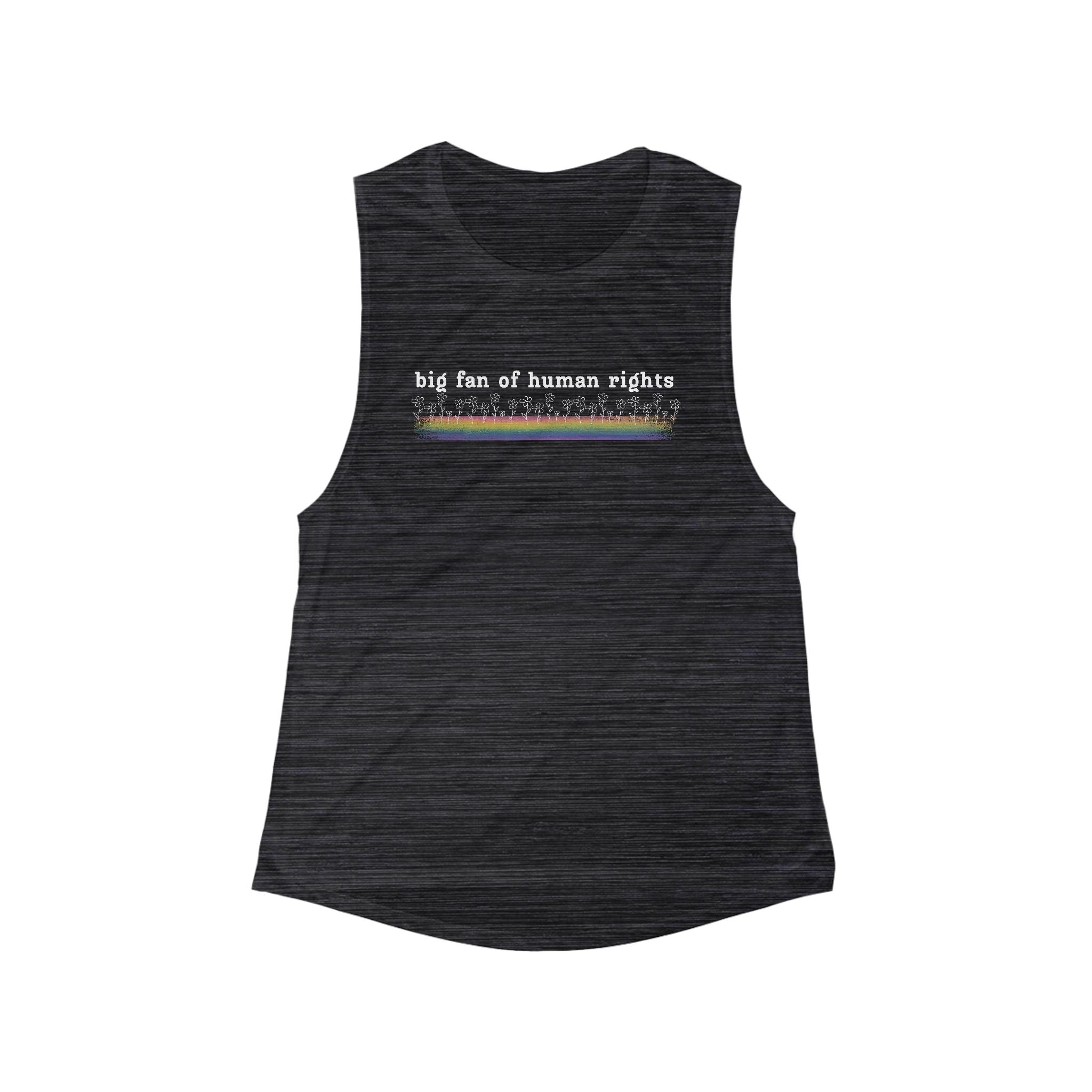 Big Fan of Human Rights Women's Flowy Scoop Muscle Tank