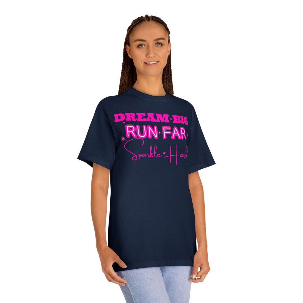 Dream Big Run Long Sparkle Hard Unisex Classic Tee